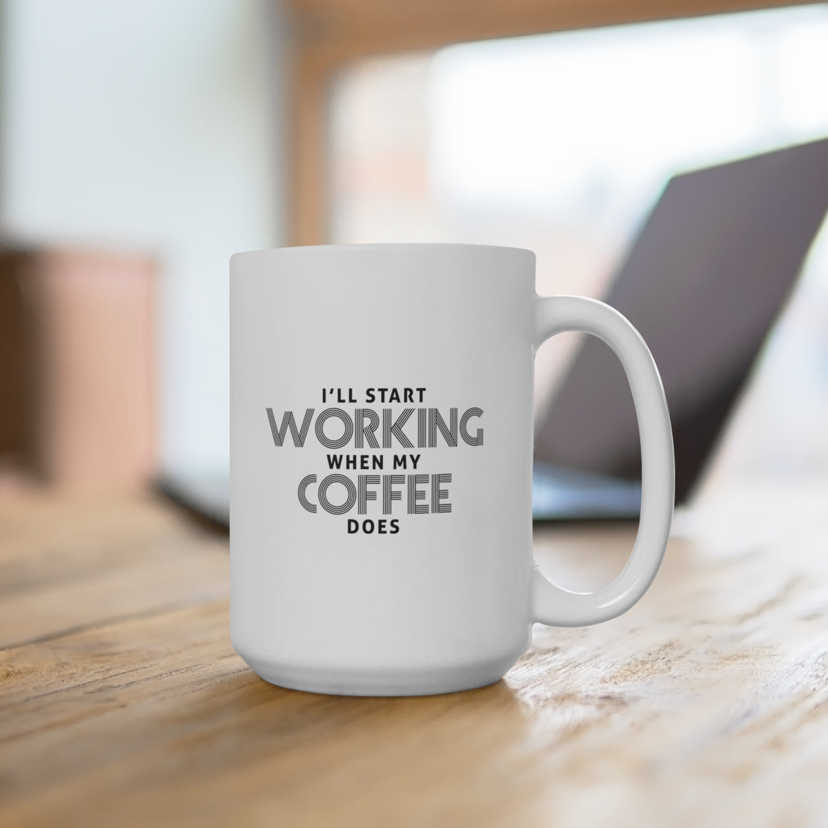 I&#39;ll Start Working When My Coffee Does Mug