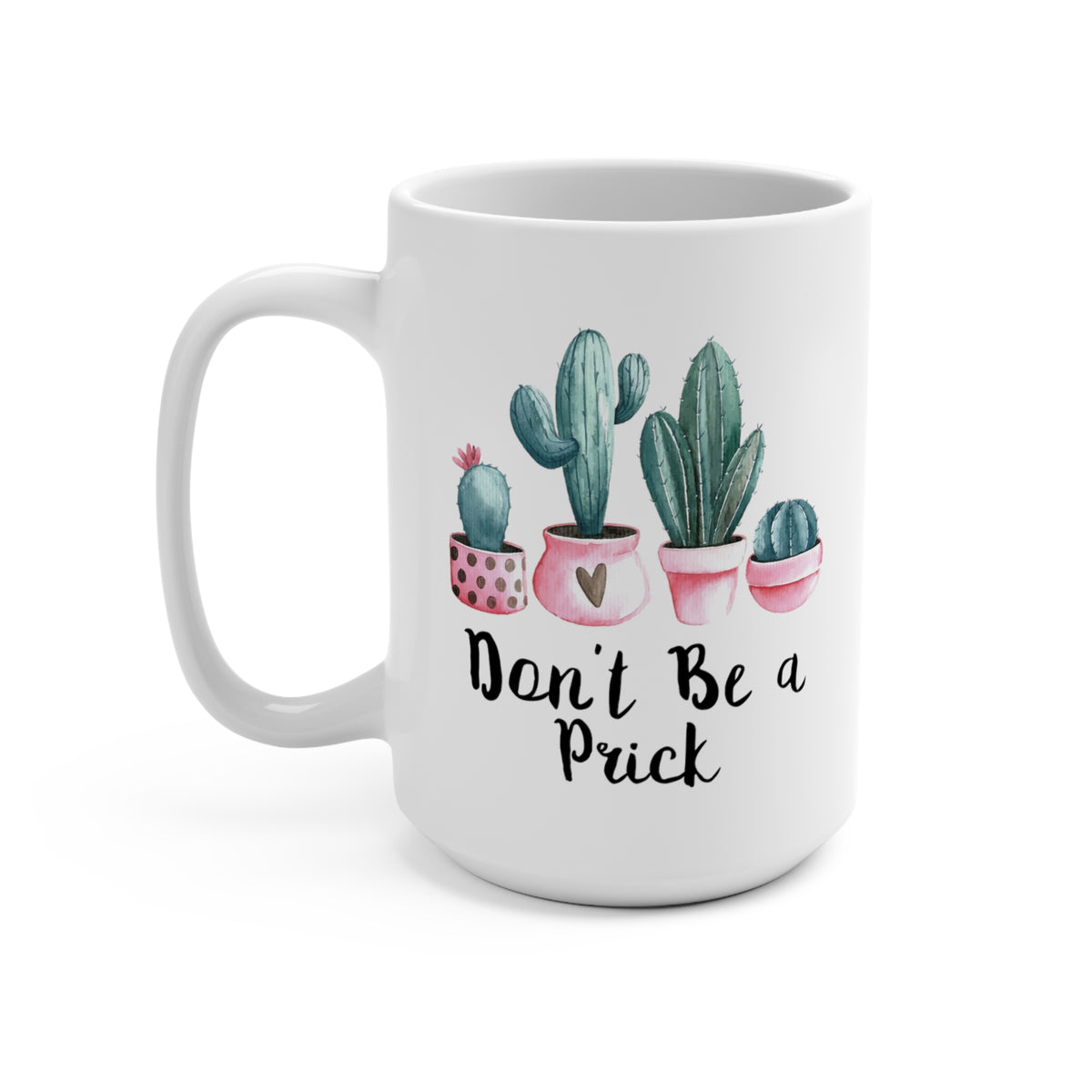 Don&#39;t Be a Prick Mug