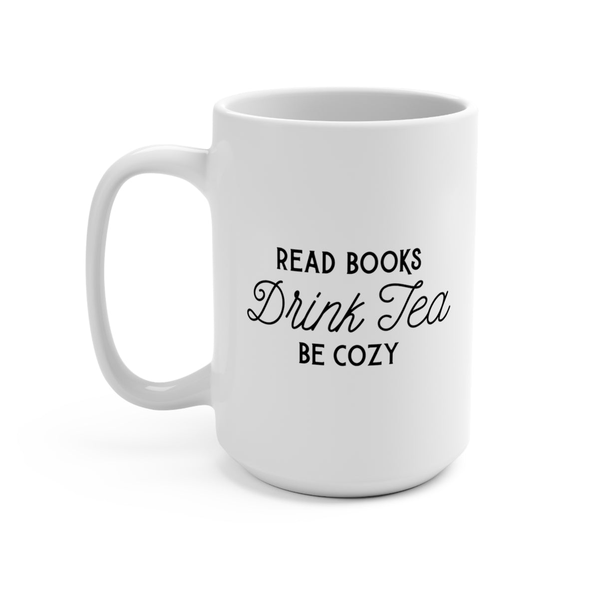 Read Books Drink Tea Be Cozy Mug