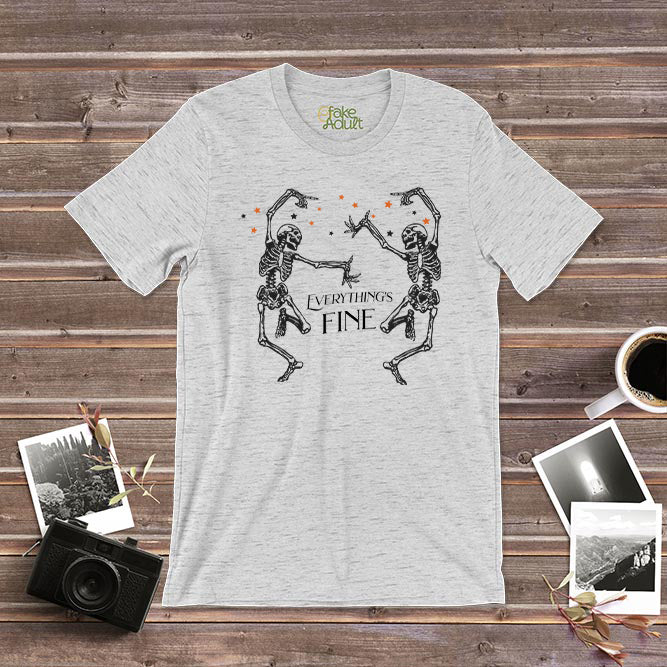 Everything&#39;s Fine T-Shirt