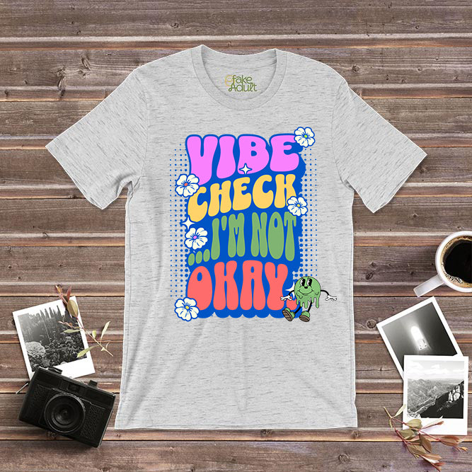 Vibe Check I&#39;m Not Okay T-Shirt