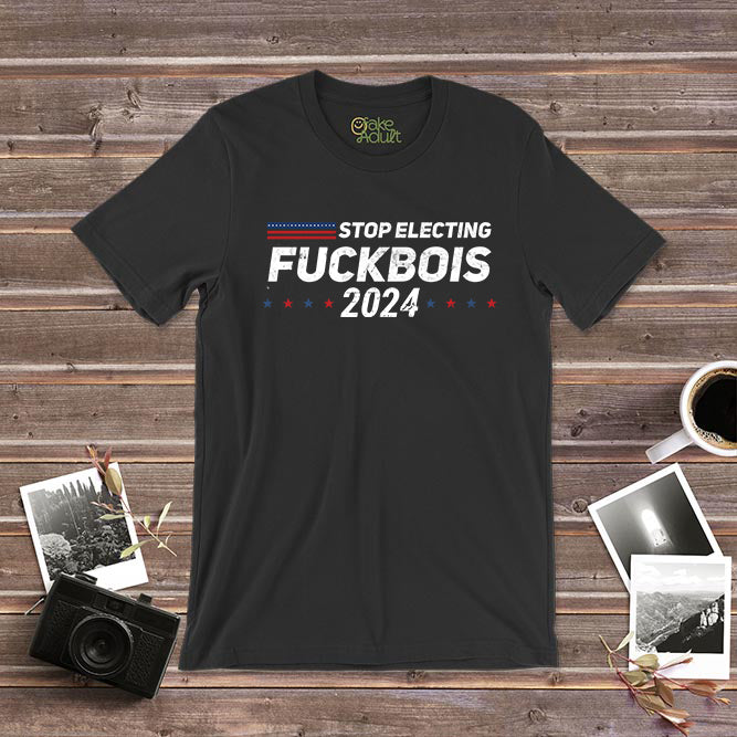 Stop Electing Fuckbois 2024 T-Shirt