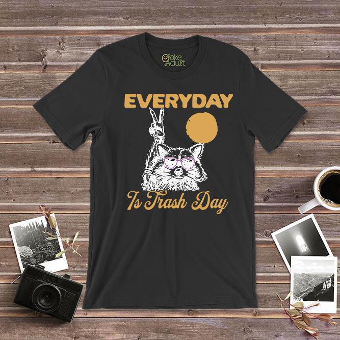 Everyday is Trash Day Raccoon T-Shirt