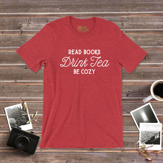 Drink Tea Read Books Be Cozy T-Shirt