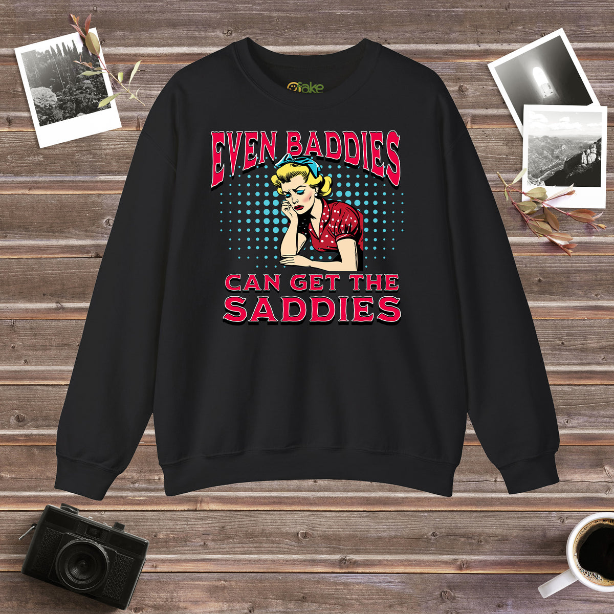 Even Baddies Can Get The Saddies Crewneck Sweatshirt