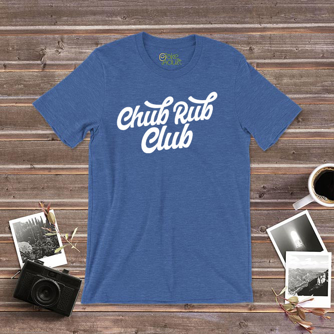 Chub Rub Club T Shirt