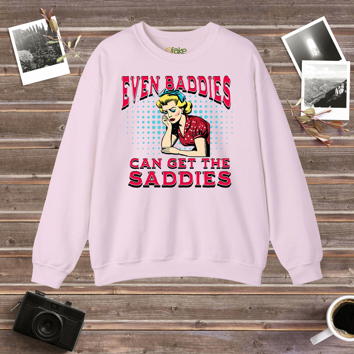 Even Baddies Can Get The Saddies Crewneck Sweatshirt