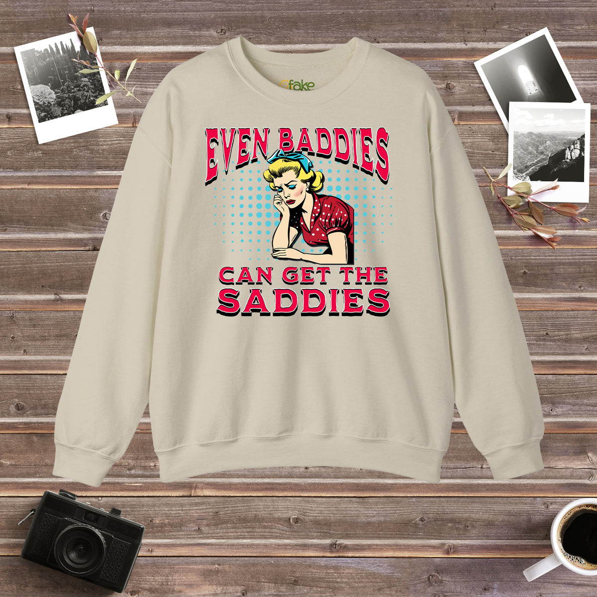 Even Baddies Can Get The Saddies Crewneck Sweatshirt