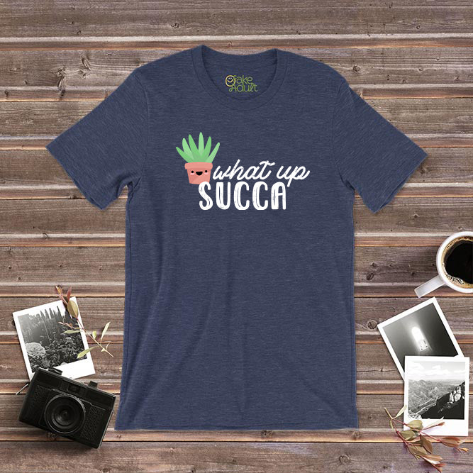 What Up Succa T-Shirt